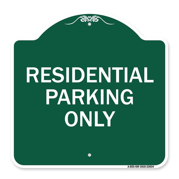 Reserved Parking Sign Residential Parking Only, Green & White Alum Sign, 18" x 18", GW-1818-23034